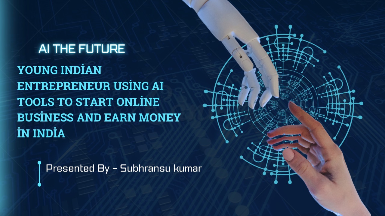 AI Hustles in India - How Artificial Intelligence is helping Indian youth start online businesses